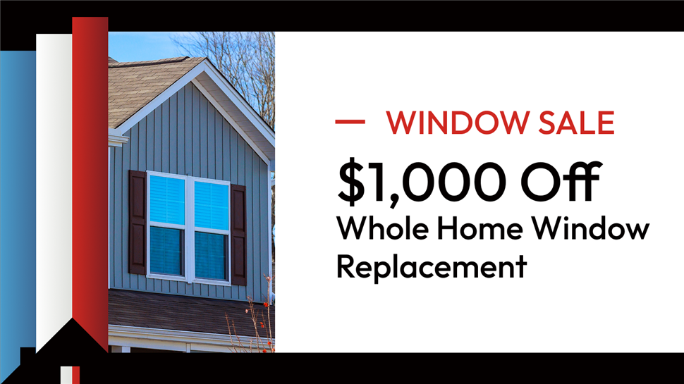Get $1,000 Off Full Home Window Replacement